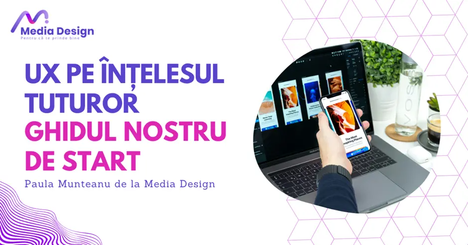 UX pe înțelesul tuturor: ghidul nostru de start